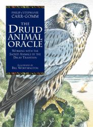 The Druid Animal Oracle : Working with the Sacred Animals of the Druid Tradition