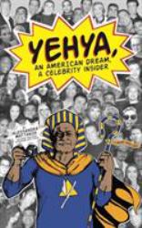 Yehya, an American Dream, a Celebrity Insider