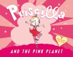 Priscilla and the Pink Planet