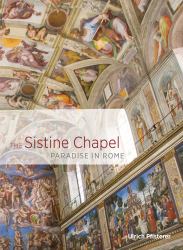 The Sistine Chapel : Paradise in Rome