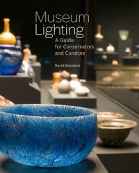 Museum Lighting : A Guide for Conservators and Curators