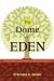 The Dome of Eden : A New Solution to the Problem of Creation and Evolution