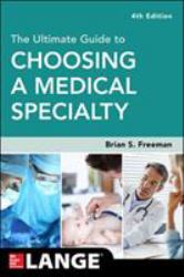 The Ultimate Guide to Choosing a Medical Specialty, Fourth Edition