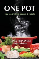 One Pot : True Stories from Jamaica & Canada, Recipes, Poems