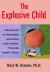 The Explosive Child : A New Approach for Understanding and Parenting Easily Frustrated, Chronically Inflexible Children