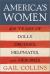 America's Women : Four Hundred Years of Dolls, Drudges, Helpmates, and Heroines