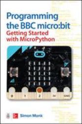 Programming the BBC Micro:bit: Getting Started with MicroPython