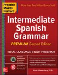 Practice Makes Perfect: Intermediate Spanish Grammar, Premium Second Edition