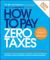 How to Pay Zero Taxes 2019