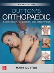 Dutton's Orthopaedic : Examination, Evaluation and Intervention