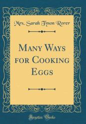 Many Ways for Cooking Eggs (Classic Reprint)