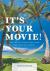 It's Your Movie! - Tune into Your Channel and Create the Life of Your Dreams