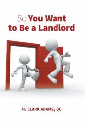 So You Want to Be a Landlord