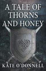 A Tale of Thorns and Honey