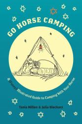 Go Horse Camping : A (Funny) Illustrated Guide to Camping with Your Horse