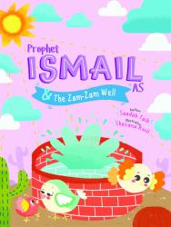 Prophet Ismail AS & the Zam-Zam Well