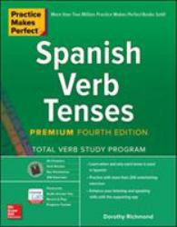 Practice Makes Perfect Spanish Verb Tenses : Total Verb Study Program