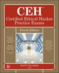 CEH Certified Ethical Hacker Practice Exams, Fourth Edition