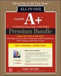 CompTIA a+ Certification Premium Bundle: All-In-One Exam Guide, Tenth Edition with Online Access Code for Performance-Based Simulations, Video Training, and Practice Exams (Exams 220-1001 & 220-1002)