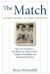 The Match: Althea Gibson and Angela Buxton : How Two Outsiders--One Black, the Other Jewish--Forged a Friendship and Made Sports History