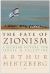 The Fate of Zionism : A Secular Future for Israel and Palestine