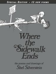 Where the Sidewalk Ends Special Edition with 12 Extra Poems : Poems and Drawings