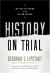 History on Trial : My Day in Court with David Irving