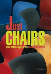 Just Chairs : Over 600 Designs from Around the World