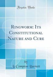 Ringworm : Its Constitutional Nature and Cure (Classic Reprint)