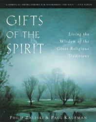 Gifts of the Spirit : Living the Wisdom of the Great Religious Traditions