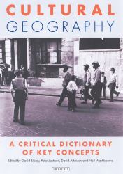 Cultural Geography : A Critical Dictionary of Key Concepts