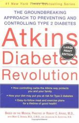 Atkins Diabetes Revolution : The Groundbreaking Approach to Preventing and Controlling Type 2 Diabetes