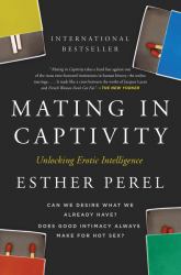 Mating in Captivity : Unlocking Erotic Intelligence