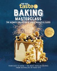 Baking Masterclass: the Ultimate Collection of Cakes, Biscuits and Slices