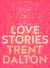 Love Stories: Uplifting True Stories about Love from the InternationallyBestselling Author of Boy Swallows Universe