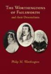 Worthingtons of Failsworth and Their Descendants