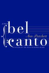 Bel Canto : A Novel