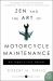 Zen and the Art of Motorcycle Maintenance : An Inquiry into Values