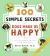 100 Simple Secrets Why Dogs Make Us Happy : The Science Behind What Dog Lovers Already Know