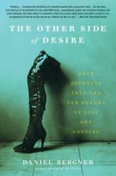 The Other Side of Desire : Four Journeys into the Far Realms of Lust and Longing