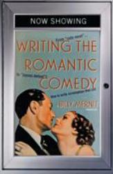 Writing the Romantic Comedy : From Cute Meet to Joyous Defeat : How to Write Screenplays That Sell