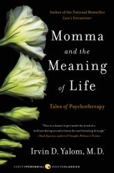 Momma and the Meaning of Life : Tales of Psychotherapy