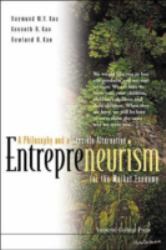 Entrepreneurism : A Philosophy and a Sensible Alternative for the Market Economy