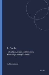 In Doubt : - about Language, Mathematics, Knowledge and Life-Worlds