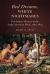 Red Dreams, White Nightmares : Pan-Indian Alliances in the Anglo-American Mind, 1763-1815