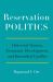 Reservation Politics : Historical Trauma, Economic Development, and Intratribal Conflict