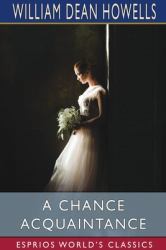 A Chance Acquaintance (Esprios Classics)