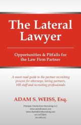 The Lateral Lawyer: Opportunities and Pitfalls for the Law Firm Partner