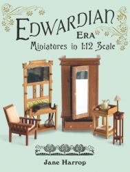 Edwardian Era : Miniatures in 1:12 Scale