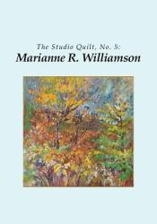 The Studio Quilt - Marianne R. Williamson